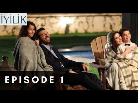 Iyilik Episode 1 English Subtitles