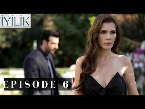 Iyilik Episode 6 English Subtitles