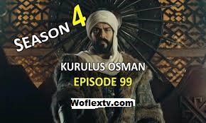Watch Kurulus Osman Season 4 Episode 99 with English Subtitles