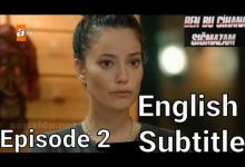 Ben Bu Cihana Sigmazam Episode 2 English Subtitles
