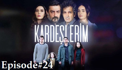 Kardeşlerim Episode 24 with English subtitles