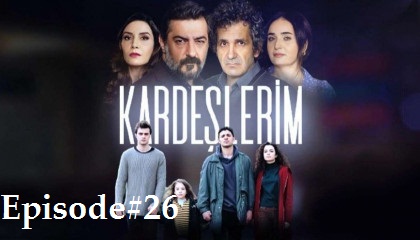 Kardeşlerim Episode 26 with English subtitles