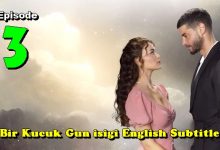 Bir Kucuk Gun Isigi Episode 3 English Subtitles