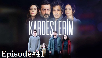 Kardeşlerim Episode 41 with English subtitles