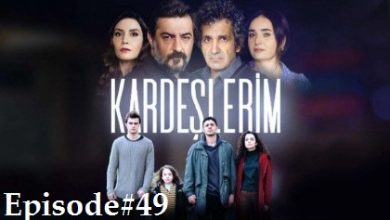 Kardeşlerim Episode 49 with English subtitles