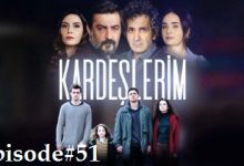 Kardeşlerim Episode 51 with English subtitles