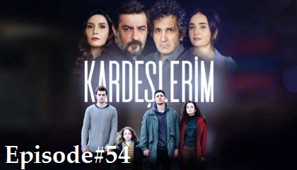 Kardeşlerim Episode 54 with English subtitles