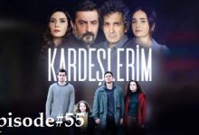Kardeşlerim Episode 55 with English subtitles