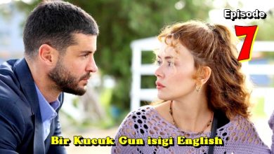 Bir Kucuk Gun Isigi Episode 7 English Subtitles