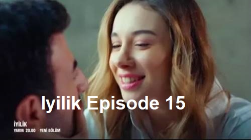 Iyilik Episode 15 English Subtitles