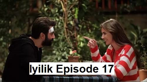 Iyilik Episode 17 English Subtitles