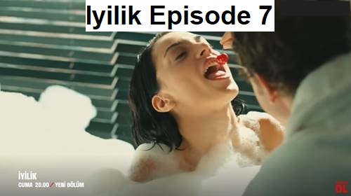 Iyilik Episode 7 English Subtitles
