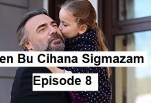 Ben Bu Cihana Sigmazam Episode 8 English Subtitles