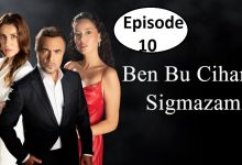 Ben Bu Cihana Sigmazam Episode 10 English Subtitles
