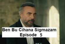 Ben Bu Cihana Sigmazam Episode 5 English Subtitles