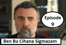 Ben Bu Cihana Sigmazam Episode 9 English Subtitles