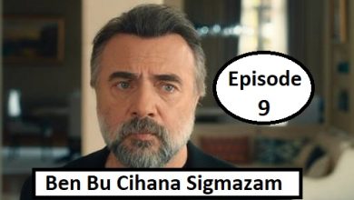 Ben Bu Cihana Sigmazam Episode 9 English Subtitles
