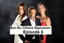 Ben Bu Cihana Sigmazam Episode 6 English Subtitles