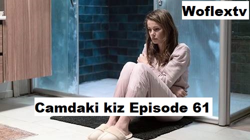 Camdaki kiz Episode 61 with English subtitles