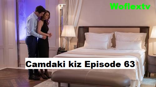 Camdaki kiz Episode 63 with English subtitles