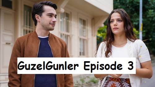 Guzel Gunler Episode 3 English Subtitles