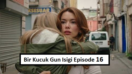 Bir Kucuk Gun Isigi Episode 16 English Subtitles