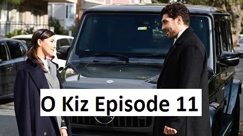 O Kiz Episode 11 English Subtitles