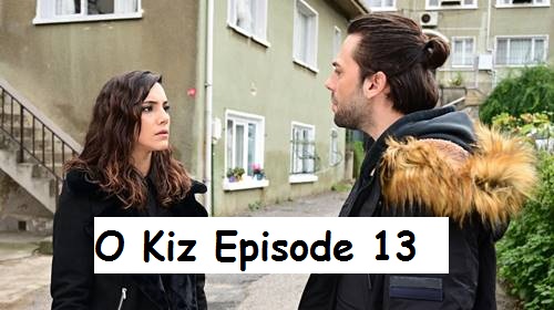 O Kiz Episode 13 English Subtitles