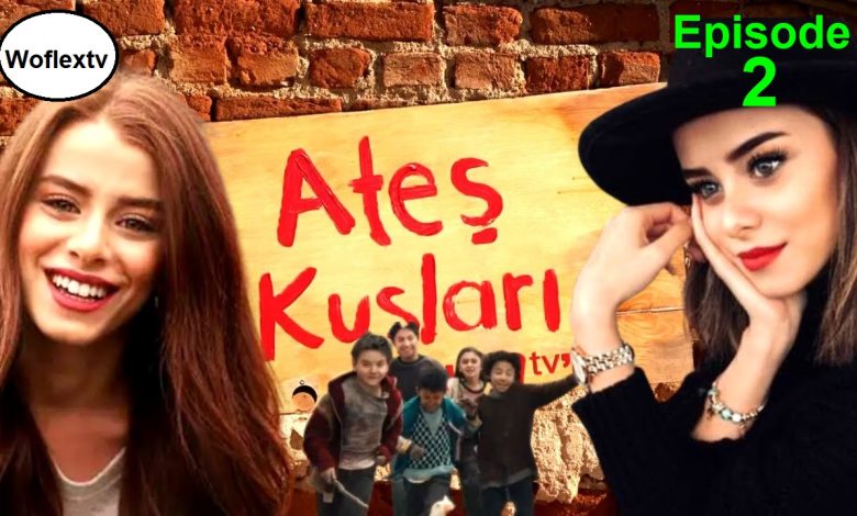 Ates Kusları Episode 2 with English Subtitles